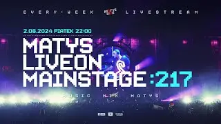 MATYS Live on Mainstage:217  | 2.08.2024