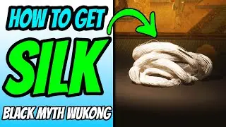 How To Get Silk - Black Myth Wukong