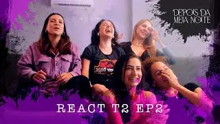 DEPOIS DA MEIA NOITE - REACT EP2 T2
