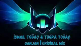 İSMAİL TOĞAÇ & TUĞRA TOĞAÇ - GANJAN (ORİGİNAL MİX) PROMO