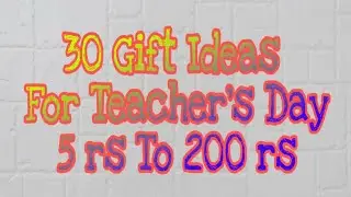 30 Gift Idea For Teacher's Day / Teacher's Day Gift Ideas /Teacher's Day Gift Ideas For Male Female