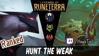 Hunt the Weak: Best Deck of the Day! | Legends of Runeterra LoR