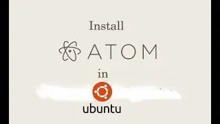 How to insatll atom editor on ubuntu