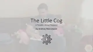 The Little Cog - A Bedtime Story for Leaders