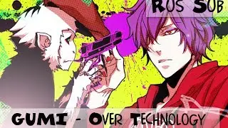 GUMI - Over Technology [rus sub]