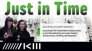 Joanna Phillips, Lan Linh Merli-Nguyen Hoai: Launching Time-based Media Conservation