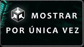 Cómo MOSTRAR un OBJETO POR ÚNICA VEZ en Unity - Mensaje popup