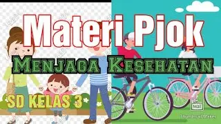 Materi Pjok SD Kelas 3 Menjaga Kesehatan