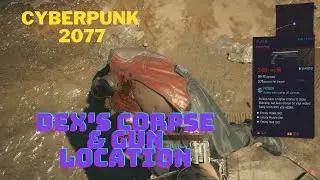Cyberpunk 2077 - Dexter Deshawn's Corpse & Gun Location and A Dead Netrunner??