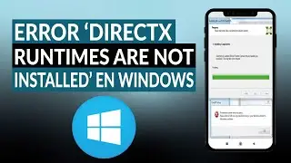 Error 'DIRECTX RUNTIMES are not Installed' en Windows - Solución fácil