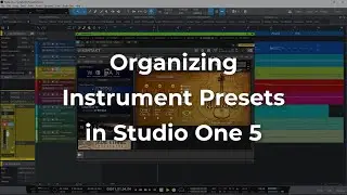Organizing Instrument Presets in Studio One | PreSonus Studio One Tutorial