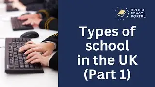 Types of school in the UK Part 1