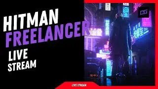 Playing Some Freelancer - Hitman 3