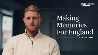 Ben Stokes Is Making Memories for England | The Players’ Tribune
