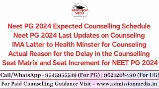 Neet PG 2024 Latest Update | Reason for Delay in Counseling | Seat Matrix and Choice filling