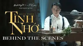 TÌNH NHỚ | PHAN MẠNH QUỲNH | BEHIND THE SCENES