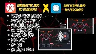 KINEMASTER MOD TERBARU 2023 X AVEE PLAYER MOD TERBARU 2023 - NO PASSWORD