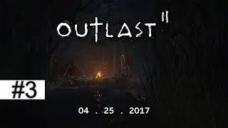 ПРОХОЖДЕНИЕ OUTLAST 2 /#3