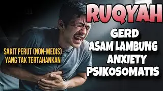 RUQYAH MAGH ASAM LAMBUNG GERD ANXIETY