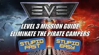 EVE Online: Level 3 Mission Guide - Eliminate the Pirate Campers