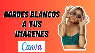Cómo PONER un BORDE BLANCO a una IMAGEN en CANVA