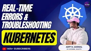 Real-Time Kubernetes Errors & Troubleshooting