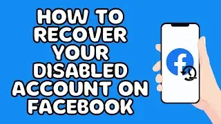 How To Recover Your Disabled Account On Facebook