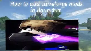 how to add curse forge mods in Tlauncher