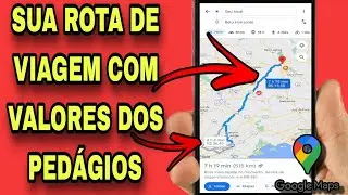 Sua ROTA DE VIAGEM Com os VALORES dos PEDÁGIOS