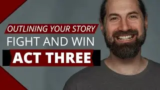Crafting Compelling Endings: Act 3 Section 9 - The Protagonist Fights and Wins