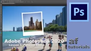 The Polaroid Effect - Lesson 6 - Adobe Photoshop CC 2020