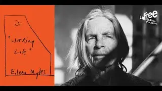 Eileen Myles | a “Working Life”