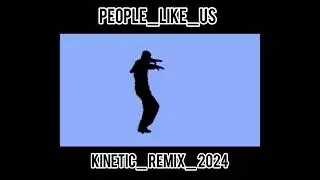 People_Like_Us- Kinetic 2024