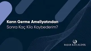 Karın Germe Ameliyatından Sonra Kaç Kilo Kaybederim?