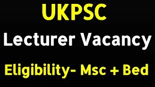 UKPSC lecturer Vacancy 2024 Chemistry Lecturer recruitment