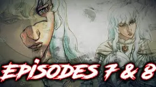 Berserk Memorial Edition | Episodes 7 & 8