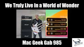 We Truly Live in a World of Wonder — Mac Geek Gab 985 WWDC23 Reactions