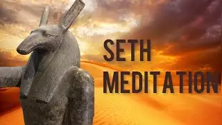 Seth Meditation | God of chaos | protector power