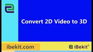 How Can i Convert my 2D Video to 3D?