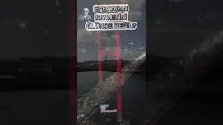 Babanızın kıymetini ölünce değil? 😭😭😭