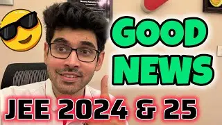JEE 2024 & 2025 - Good NEWS 🗞️ Finally 🔥