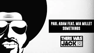 Paul Adam feat. Mia Millet - Somethings