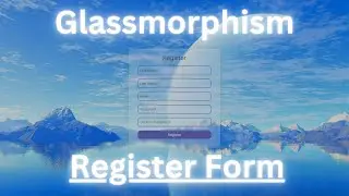 🔥Glassmorphism Register Form || HTML&CSS