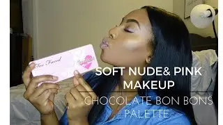 SOFT NUDE AND PINK MAKE-UP ft. TOO FACED CHOCOLATE BON BONS PALETTE