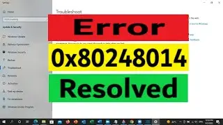 Error 0x80248014 Resolved, Fix Error 0x80248014