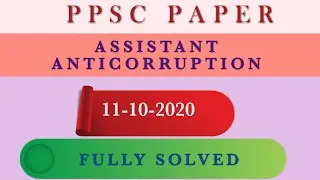 PPSC ASSISTANT ANTICORRUPTION PAPER 11-10-2020 || PPSC SOLVED ASSISTANT ANTICORRUPTION PAPER