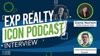 EXP Realty Icon Podcast with Juan Carlos Barreneche