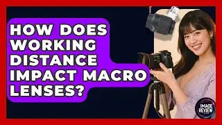 How Does Working Distance Impact Macro Lenses? - Image Review Studio