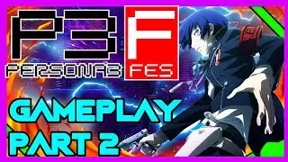 JOINING SEES | Persona 3 FES Gameplay Part 2