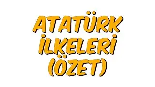 ATATÜRK İLKELERİ (ÖZET) | Teog-2 Kampı